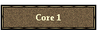 Core 1