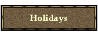 Holidays